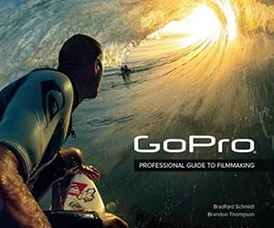 GoPro: Professional Guide to Filmmaking